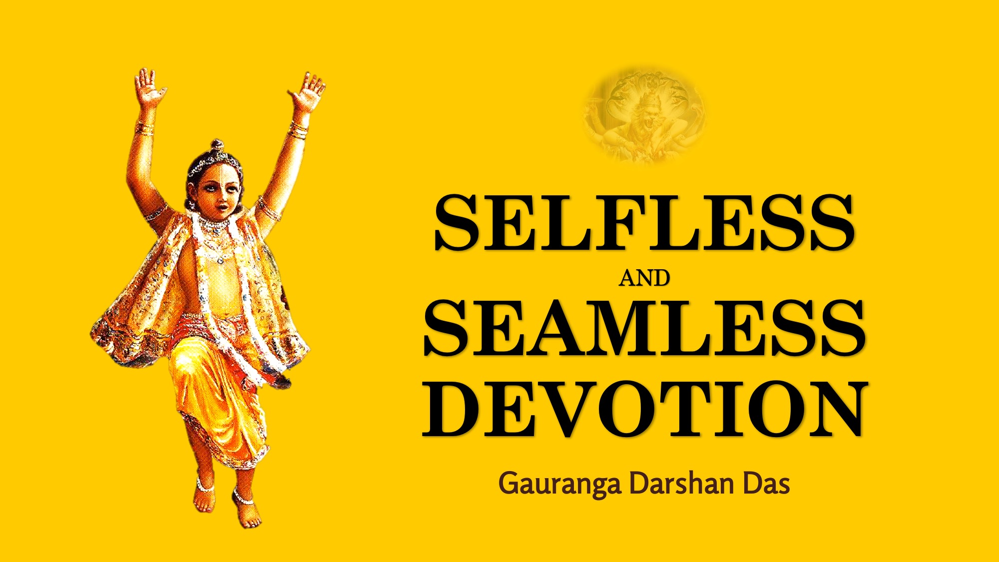Selfless and Seamless Devotion: Lessons from Life & Character of Prahlada