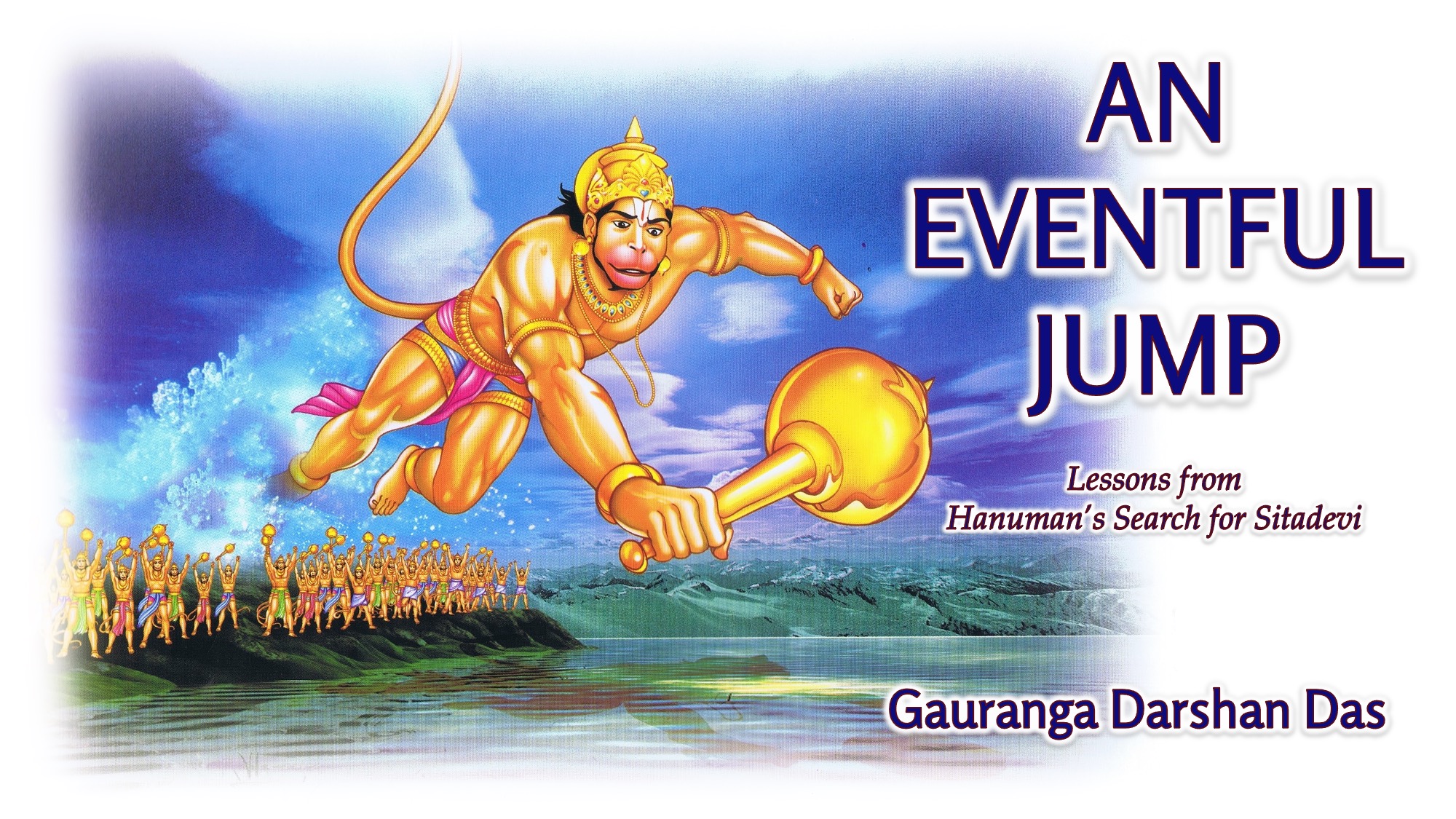 An Eventful Jump: Lessons from Hanuman’s Search for Mother Sita
