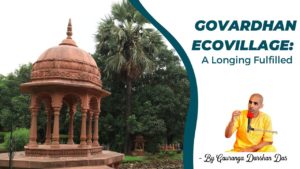 Read more about the article Govardhan Ecovillage: A Longing Fulfilled