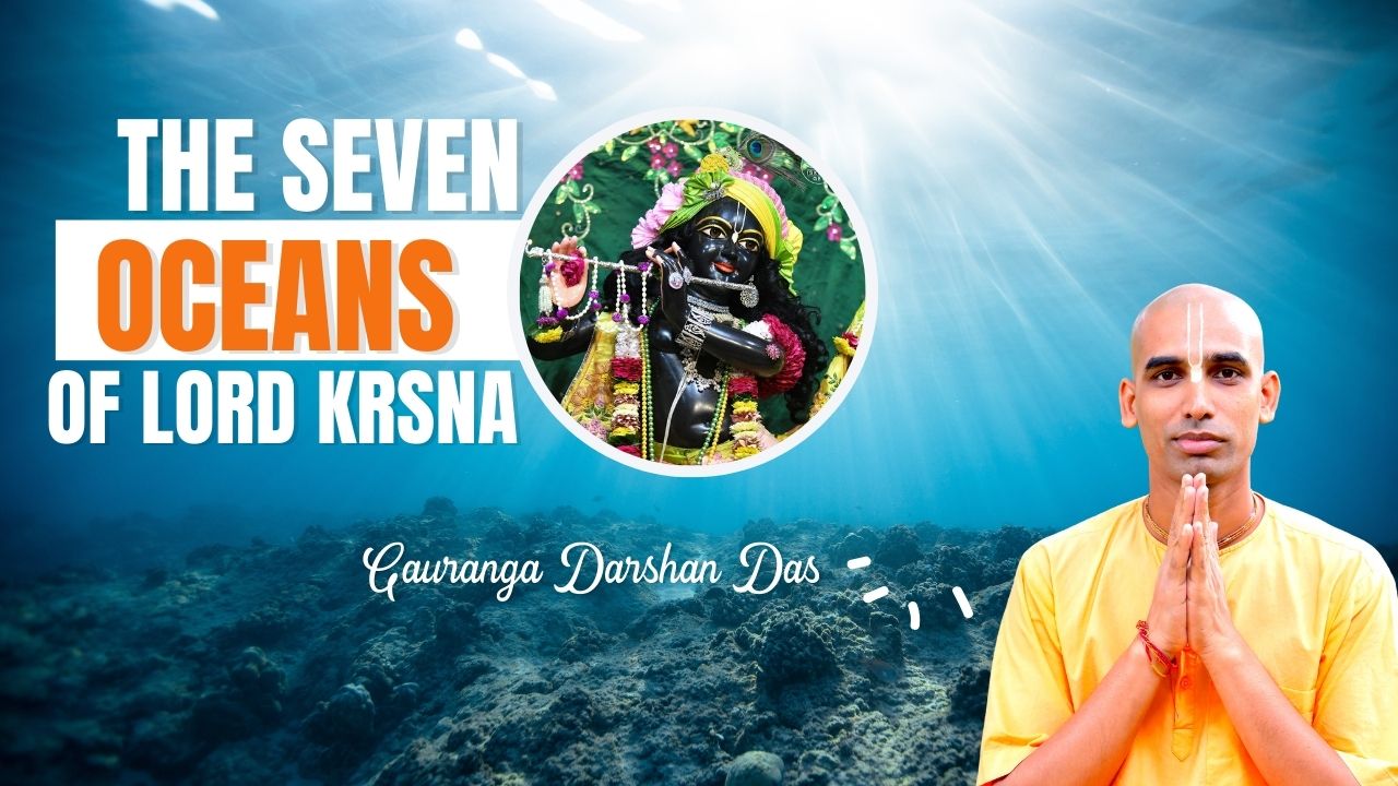You are currently viewing THE SEVEN OCEANS OF LORD KRSNA